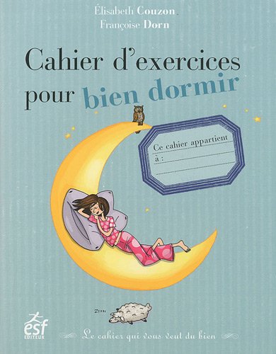 Stock image for Cahier d'exercices pour bien dormir : Le cahier qui vous veut du bien for sale by medimops