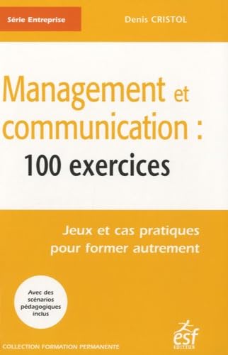 Stock image for Management et communication : 100 exercices : Jeux et cas pratiques pour former autrement for sale by medimops