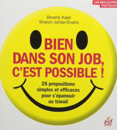 Stock image for Bien dans son job, c'est possible ! : 26 propositions simples et efficaces pour s'panouir au travail for sale by Ammareal