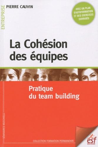 Beispielbild fr La Cohsion des quipes : Pratique du team building zum Verkauf von Ammareal