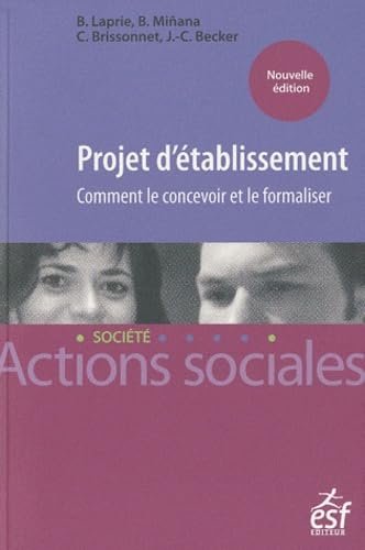 Beispielbild fr Projet d'tablissement : Comment le concevoir et le formaliser, Dans le secteur social et mdico-social zum Verkauf von medimops