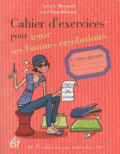 Beispielbild fr Cahier d exercices pour tenir ses bonnes resolutions zum Verkauf von Ammareal