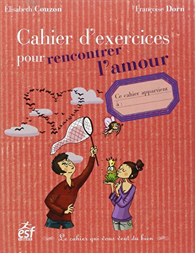 Beispielbild fr Cahier d'exercices pour rencontrer l'amour zum Verkauf von Ammareal