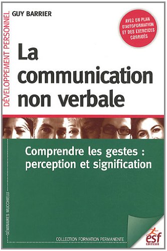 9782710122432: La communication non verbale: Compredre les gestes : perception et signification