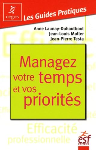 Stock image for Managez votre temps et vos priorits for sale by Ammareal