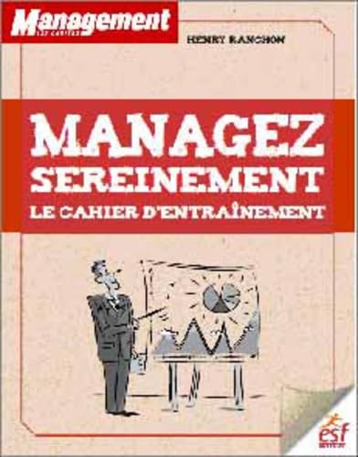 Beispielbild fr Managez sereinement: Le cahier d'entranement zum Verkauf von Ammareal