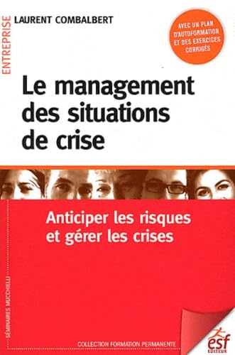 9782710123408: Le management des situations de crise: Anticiper les risques et grer les crises