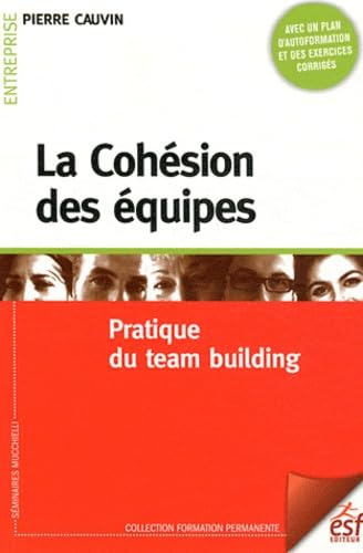 Beispielbild fr La cohsion des quipes : Pratique du team building zum Verkauf von medimops