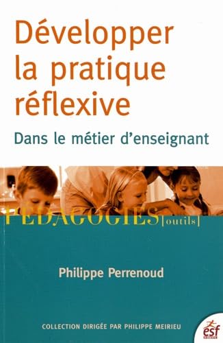 9782710124375: DEVELOPPER LA PRATIQUE REFLEXIVE NED: Professionnalisation et raison pdagogique