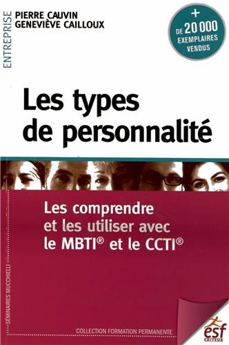 Beispielbild fr Les types de personnalit: Les comprendre et les utiliser avec le MBTI et le CCTI zum Verkauf von e-Libraire