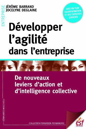 Beispielbild fr Dvelopper L'agilit Dans L'entreprise : De Nouveaux Leviers D'action Et D'intelligence Collective zum Verkauf von RECYCLIVRE