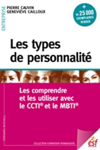 9782710125617: Les types de personnalit: Les comprendre et les utiliser avec le CCTI et le MBTI: 0000