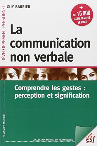 Beispielbild fr La Communication Non Verbale : Comprendre Les Gestes : Perception Et Signification zum Verkauf von RECYCLIVRE