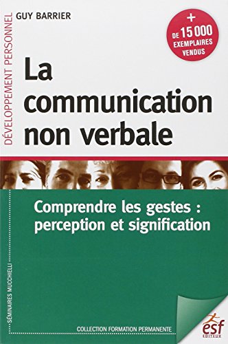9782710125877: La communication non verbale: Comprendre les gestes : perception et signification