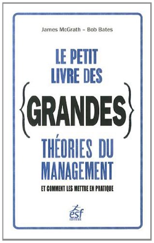 Stock image for Le petit livre des grandes thories du management : Et comment les mettre en pratique for sale by medimops