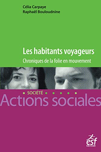 Stock image for Les Habitants Voyageurs : Chroniques De La Folie En Mouvement for sale by RECYCLIVRE