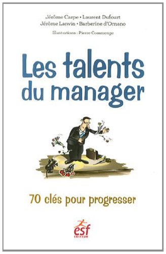 Beispielbild fr Les talents du manager: 70 cls pour progresser zum Verkauf von Ammareal