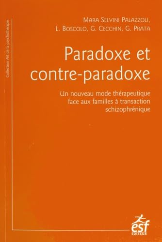 9782710127024: Paradoxe et contre-paradoxe: Un nouveau mode thrapeutique face aux familles  transaction schizophrnique (L'art de la psychothrapie)