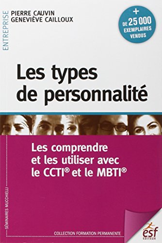 9782710127123: Les types de personnalit: Les comprendre et les utiliser avec le CCTI et le MBTI