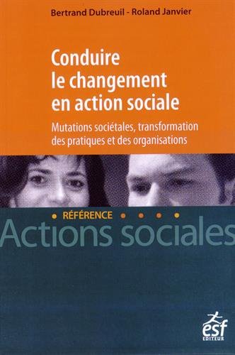 Beispielbild fr Conduire le changement en action sociale zum Verkauf von Librairie Th  la page