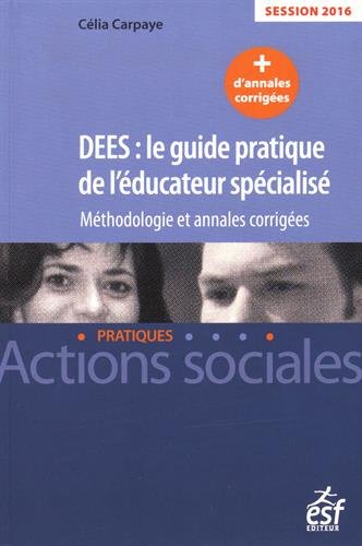 Beispielbild fr DEES : le guide pratique de l'ducateur spcialis ; mthodologie et annales corriges 2015 zum Verkauf von Chapitre.com : livres et presse ancienne