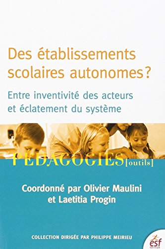 Beispielbild fr Des tablissements Scolaires Autonomes ? : Entre Inventivit Des Acteurs Et clatement Du Systme zum Verkauf von RECYCLIVRE