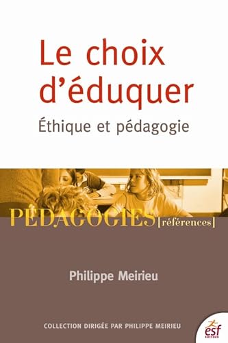 9782710131373: Le choix d'duquer : thique et pdagogie