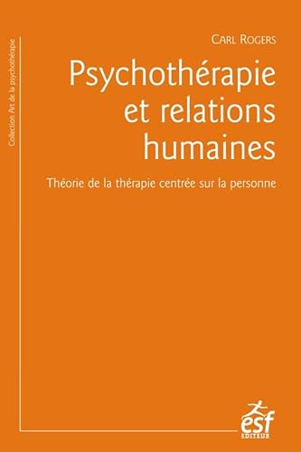 Beispielbild fr Psychothrapie et relations humaines: THEORIE DE LA THERAPIE CENTREE SUR LA PERSONNES zum Verkauf von Gallix