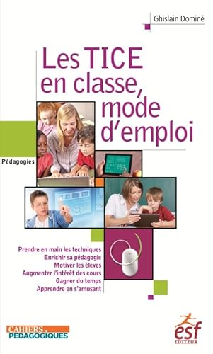 9782710132547: Les TICE en classe, mode d'emploi