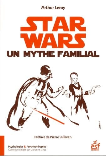 Beispielbild fr STAR WARS UN MYTHE FAMILIAL: PSYCHANALYSE D'UNE SAGA zum Verkauf von WorldofBooks