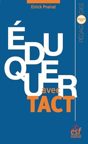Stock image for Eduquer avec tact : Vertu et comptence de l'enseignant for sale by medimops