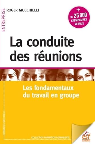 Beispielbild fr La conduite des runions: Les fondamentaux du travail en groupe zum Verkauf von Ammareal