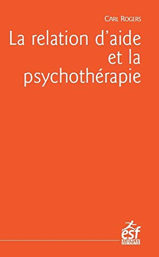 Beispielbild fr La relation d'aide et la psychothrapie zum Verkauf von Gallix