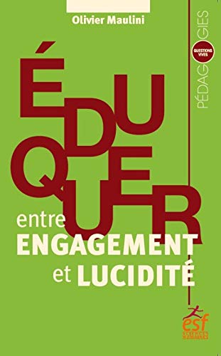 Beispielbild fr Eduquer, entre engagement et lucidit zum Verkauf von medimops