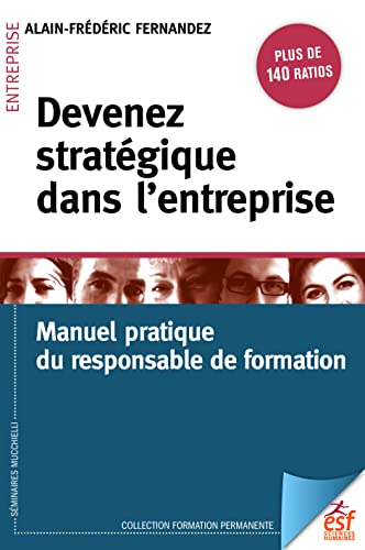 Stock image for Devenez strat gique dans l'entreprise: Manuel pratique du responsable formation for sale by WorldofBooks