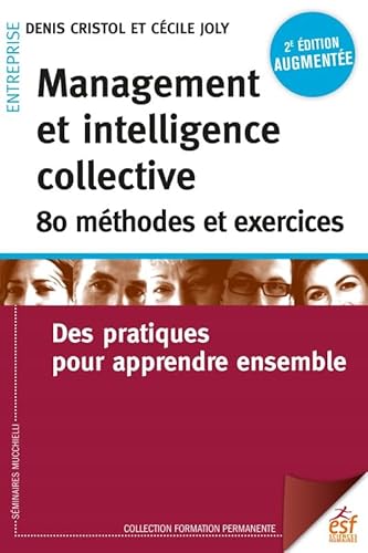 Stock image for Management et intelligence collective - 80 mthodes et exercices: Des pratiques pour apprendre ensemble for sale by Gallix