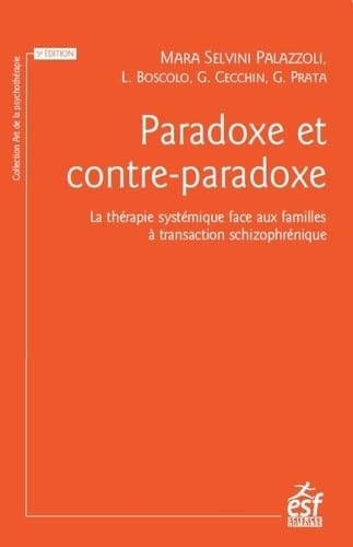 Beispielbild fr Paradoxe et contre-paradoxe: La thrapie systmique face aux familles  transaction schizophrnique zum Verkauf von Gallix