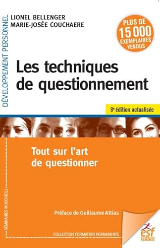 Stock image for Les techniques de questionnement: Tout sur l'art de questionner for sale by WorldofBooks