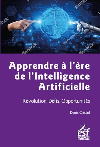 Stock image for Apprendre  l're de l'intelligence artificielle: Rvolution, Dfis, Opportunits for sale by Gallix