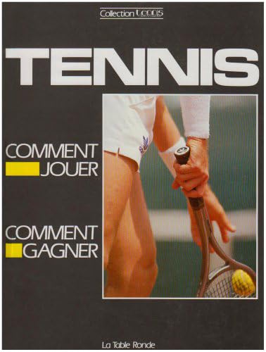 Beispielbild fr Le tennis : comment jouer, comment gagner zum Verkauf von Ammareal