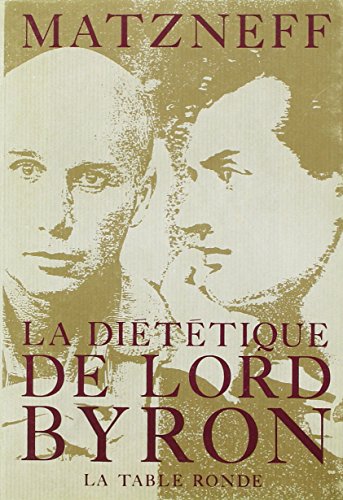 Beispielbild fr La Di t tique de lord Byron [Paperback] Matzneff, Gabriel zum Verkauf von LIVREAUTRESORSAS