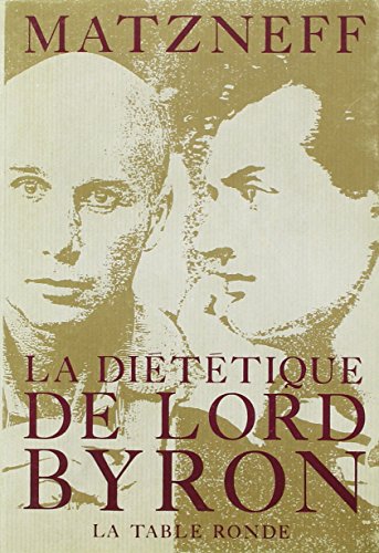 Stock image for La Di t tique de lord Byron [Paperback] Matzneff, Gabriel for sale by LIVREAUTRESORSAS