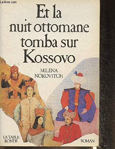9782710302568: Et la nuit ottomane tomba sur kossovo