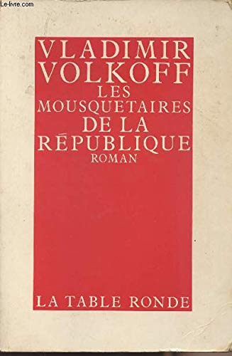 Les mousquetaires de la RÃ©publique (Vermillon) (French Edition) (9782710302636) by Volkoff, Vladimir