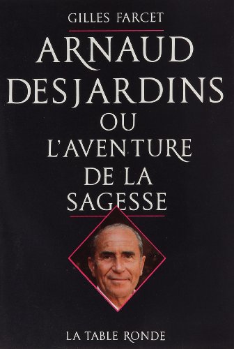 Beispielbild fr Arnaud Desjardins ou L'Aventure de la sagesse zum Verkauf von medimops