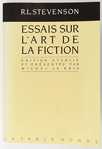 Stock image for Essais sur l'art de la fiction Stevenson,Robert Louis; Le Bris,Michel and Watkins,France-Marie for sale by LIVREAUTRESORSAS