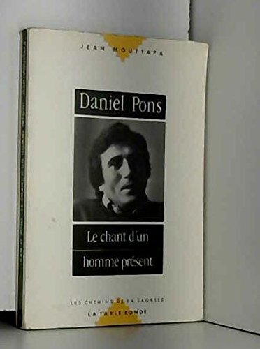 9782710304333: Daniel Pons, le chant d'un homme prsent (Les Chemins de la Sagesse)
