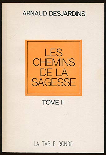 9782710304579: Les Chemins De La Sagesse. Tome 3