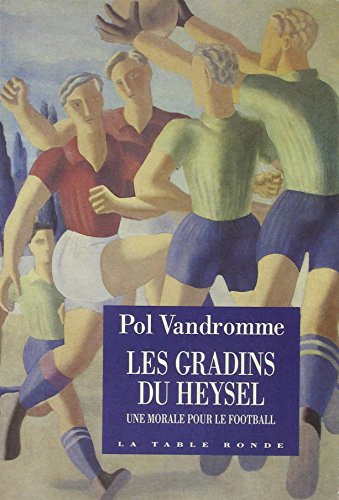Imagen de archivo de Les gradins du Heysel: Une morale pour le football a la venta por medimops
