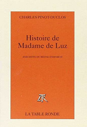 Stock image for Histoire de Madame de Luz: Anecdote du rgne d'Henri IV for sale by medimops